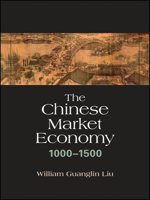 cover image of The Chinese Market Economy, 1000–1500